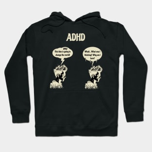 ADHD changing the world, if only I could remember Hoodie